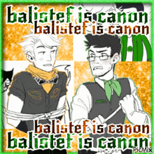 a picture of two men with the words " balistef is canon "