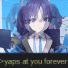 a purple haired anime girl in a suit and tie is standing in front of a sign that says yaps at you forever .