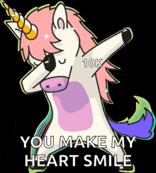 a unicorn is making a dab with the words you make my heart smile written below it