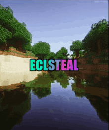 a picture of a river with the word eclsteal on it