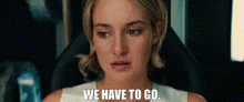 Divergent Tris Prior GIF - Divergent Tris Prior We Have To Go GIFs