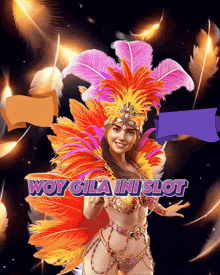 a woman in a colorful feathered outfit with the words woy gila ini slot above her