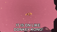 a cartoon character with the words " it is on like donkey kong " above him
