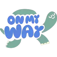 a turtle with the words " on my way " on it