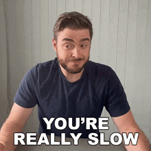 You'Re Really Slow Lewis Jackson GIF - You'Re Really Slow Lewis Jackson You Move Quite Slowly GIFs