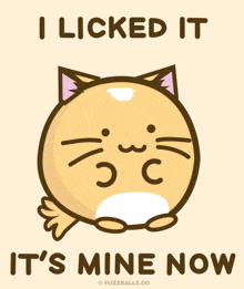 I Licked It Its Mine Now GIF