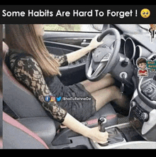 a woman is driving a car with the caption some habits are hard to forget !