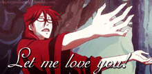 a red haired anime character with the words let me love you below him