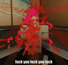 a screenshot of a video game with the words fuck you fuck you fuck