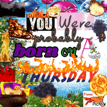 a poster that says " you were probably born on "