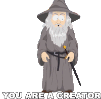 You Are A Creator Gandalf Sticker - You Are A Creator Gandalf South Park Stickers