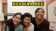 three girls are laughing together with the words hee haa hee written above them