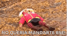 a child is laying on the ground covered in leaves with the words `` no queria mandarte ese '' written above him .