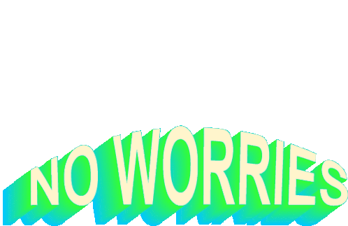 No Worries Its Okay Sticker - No Worries Its Okay Dont Worry Stickers