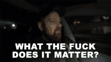 What The Fuck Does It Matter Ohitsteddy GIF - What The Fuck Does It Matter Ohitsteddy Does It Really Matter GIFs