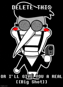 a cartoon character is holding a gun and says delete this or i 'll give you a real big shot .