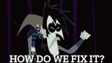 a cartoon character says how do we fix it on a black background