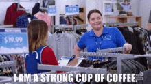 superstore lauren ash i am a strong cup of coffee coffee strong cup of coffee
