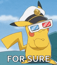 a pikachu wearing a hat and 3d glasses is saying `` for sure '' .