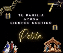 a black background with a nativity scene and the words tu familia siempre contigo petita