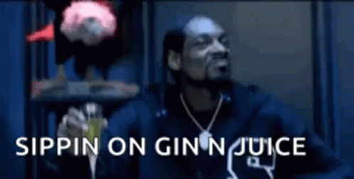 Gin And Juice GIFs | Tenor