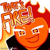 a cartoon character says that 's fire with a fireball in the background