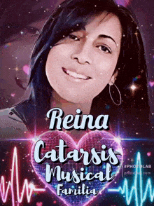 a picture of a woman with the words reina catarsis musical familia
