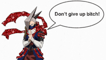 a speech bubble says " don 't give up bitch " next to a cartoon character