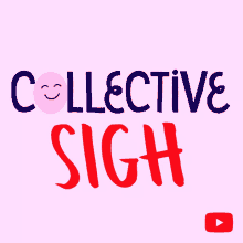 Collective Sigh Sigh GIF - Collective Sigh Sigh Tired GIFs