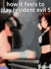how it feels to play resident evil 5 is written on a poster