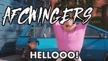 a cartoon character is standing in front of a blue car with the words afcnigers hellooo written above him