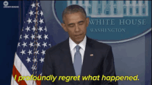 Obama GIF - Barack Obama President Obama I Profoundly Regret What Hapened GIFs