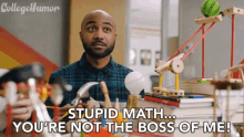 Stupid Math Youre Not The Boss Of Me Angry GIF - Stupid Math Youre Not The Boss Of Me Angry Complaining GIFs