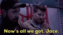 Now'S All We Got Jace Seal Team GIF - Now'S All We Got Jace Seal Team Sonny Quinn GIFs