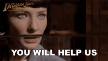 You Will Help Us Find It Irina Spalko GIF - You Will Help Us Find It Irina Spalko Cate Blanchett GIFs