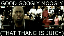 Good Googly Moogly That Thang Is Juicy GIF - Good Googly Moogly That Thang Is Juicy GIFs