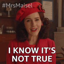 I Know Its Not True Miriam Maisel GIF - I Know Its Not True Miriam Maisel Rachel Brosnahan GIFs