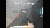 a picture of a person with the words " dies from cringe " above them