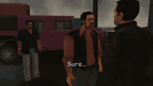 a man in a video game says sure in front of a pink truck