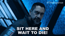 Sit Here And Wait To Die The Expanse GIF - Sit Here And Wait To Die The Expanse Do Nothing And Die GIFs