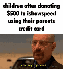 ishowspeed donating money twitch streamer say my name breaking bad