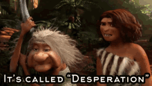The Croods Its Called Desperation GIF - The Croods Its Called Desperation Tribe GIFs
