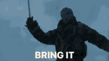 Game Of Thrones Got GIF - Game Of Thrones Got Bring It GIFs