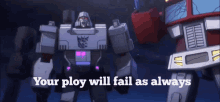 Your Ploy Will Fail Megatron GIF - Your Ploy Will Fail Megatron Transformers GIFs