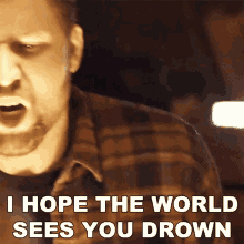 I Hope The World Sees You Drown Cory Wells GIF - I Hope The World Sees You Drown Cory Wells Wildfire Song GIFs