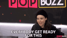 everybody get ready for this ellen page popbuzz meets popbuzz lets get ready