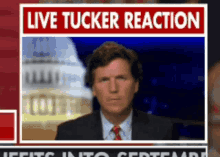 a man in a suit and tie is on a live tucker reaction broadcast