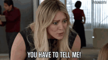 You Have To Tell Me! GIF - Spill Younger Tv Younger GIFs