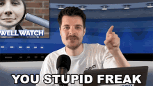 You Stupid Freak Benedict Townsend GIF - You Stupid Freak Benedict Townsend Youtuber News GIFs