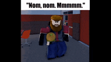 a man with a beard is holding a hamburger and says " nom nom mmmmmm "